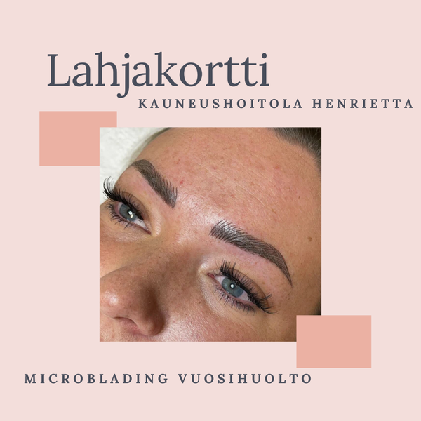 LAHJAKORTTI: MICROBLADING VUOSIHUOLTO